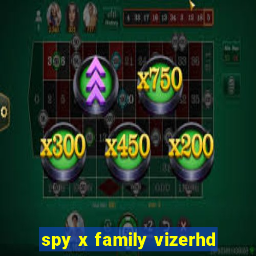 spy x family vizerhd